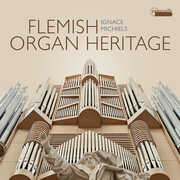 Flemish Organ Heritage , Ignace Michiels