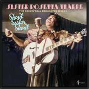 Shout, Sister, Shout: The Rock 'n' Roll Originator 1938-56 , Sister Rosetta Tharpe