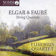 Elgar & Faure: String Quartets , Catherine King