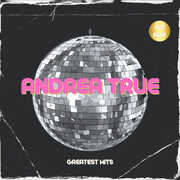 Andrea True - Three Greatest Hits , Andrea True