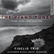Piano Tuner: Piano Trios from Scotland , Fidelio Trio