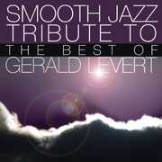 Smooth Jazz Tribute to Gerald Levert , Smooth Jazz Tribute