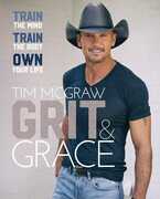 Grit & Grace: Train the Mind, Train the Body, Own Your Life 