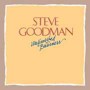 Unfinished Business , Steve Goodman
