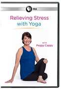 Relieving Stress With Yoga With Peggy Cappy , Peggy Cappy