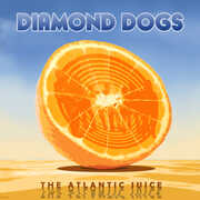 Atlantic Juice , Diamond Dogs