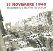 11 Novembre 1940/ Testimony & Historical Achives , Various Artists