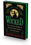 Wicked Collector's Edition: The Life and Times of the Wicked Witch of the West , Gregory Maguire