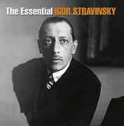 The Essential Igor Stravinsky , Igor Stravinsky