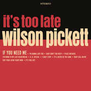 It'S Too Late , Wilson Pickett