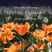 Spring Equinox - Piano Meditations , Richard Shulman