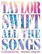 Taylor Swift All the Songs: The Story Behind Every Track , Damien Somville