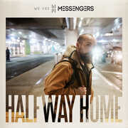 Halway Home , We Are Messengers
