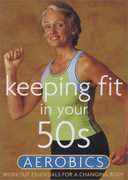 Keeping Fit in Your 50s: Aerobics 