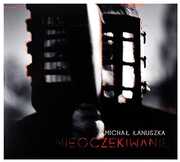 Nieoczekiwanie [Import] , Michal Lanuszka