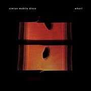 Whorl , Simian Mobile Disco