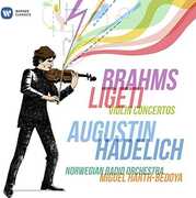 Brahms, Ligeti: Violin Concertos , Augustin Hadelich