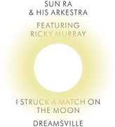 I Struck a Match on the Moon /  Dreamsville , Sun Ra and His Arkestra