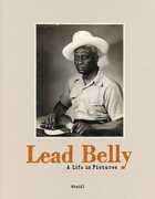Lead Belly: A Life In Pictures 