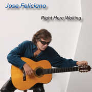 Right Here Waiting , Jose Feliciano