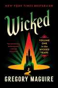 Wicked: The Life and Times of the Wicked Witch of the West , Gregory Maguire