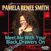 Meet Me With Your Black Drawers On , Pamela Renee Smith