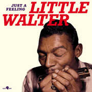 Just A Feeling - Limited 180-Gram Vinyl [Import] , Little Walter