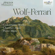 Wolf-Ferrari: Concertante Works, Chamber Music, Piano Music (Italian Romantics Series) , Costantino Catena