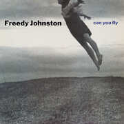 Can You Fly (Deluxe Edition) , Freedy Johnston