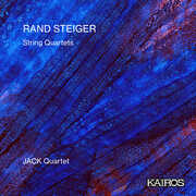 Rand Steiger: String Quartets , The Jack Quartet
