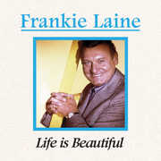 Life is Beautiful , Frankie Laine