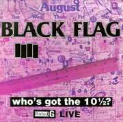 Who's Got The 10 1/ 2? , Black Flag
