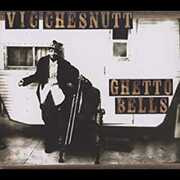 Ghetto Bells , Vic Chesnutt
