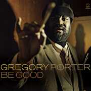 Be Good , Gregory Porter