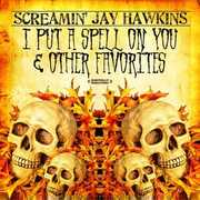 I Put a Spell on You & Other Favorites , Screamin' Jay Hawkins