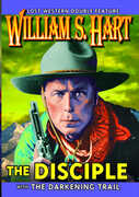 The Disciple /  The Darkening Trail , William S. Hart