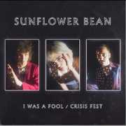 I Was A Fool / Crisis Fest , Sunflower Bean