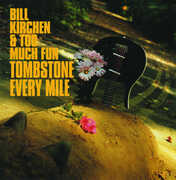 Tombstone Every Mile , Bill Kirchen & Too Much Fun