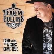 Land Where The Wishes Come True , Dean M. Collins