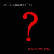 Who Are You? , Soul Liberation