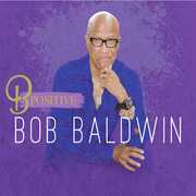 B Postive , Bob Baldwin