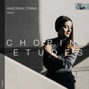 Chopin: Etudes, Op. 10 & Op. 25 , Anastasia Zorina