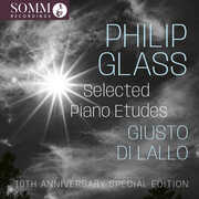 Glass: Selected Piano Etudes - 10th Anniversary Special Edition , Giusto Di Lallo