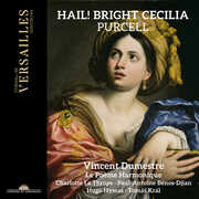 Purcell: Hail! Bright Cecilia , Vincent Dumestre