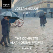 The Complete Alkan Organ Works, Vol. 1 , Joseph Nolan