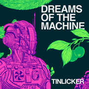 Dreams of the Machine , Tinlicker