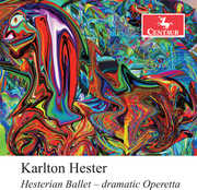 Hesterian Ballet - Dramatic Operetta , Karlton Hester