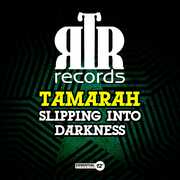 Slipping Into Darkness , Tamarah
