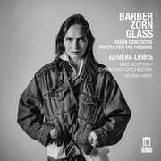 Barber & Glass: Violin Concertos; Zorn: Partita for the Firebird , Geneva Lewis