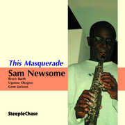 This Masquerade , Sam Newsome